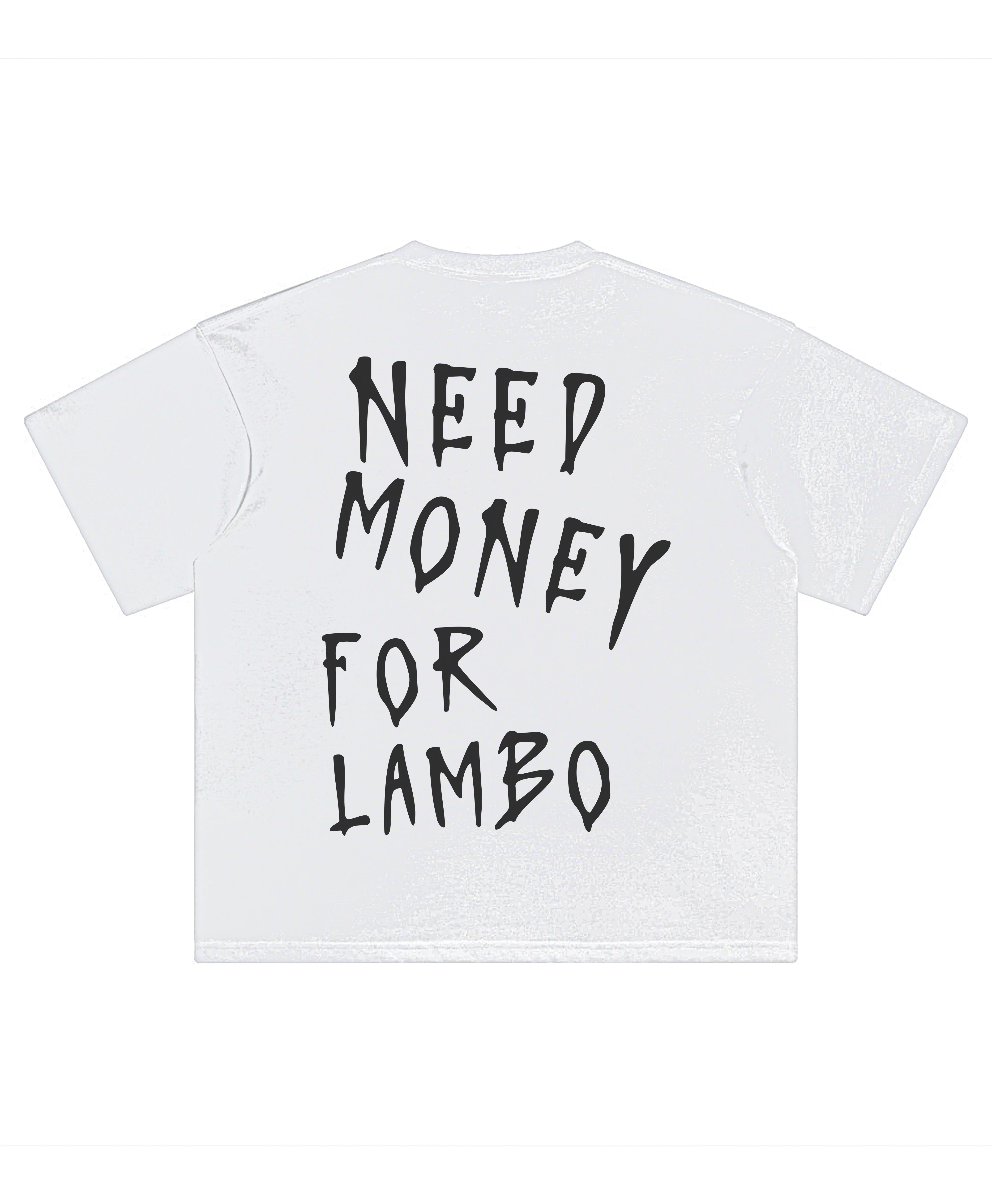 LAMBO NEED MONEY TEE - Image 7